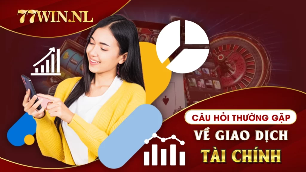 Câu hỏi thường gặp về giao dịch tài chính