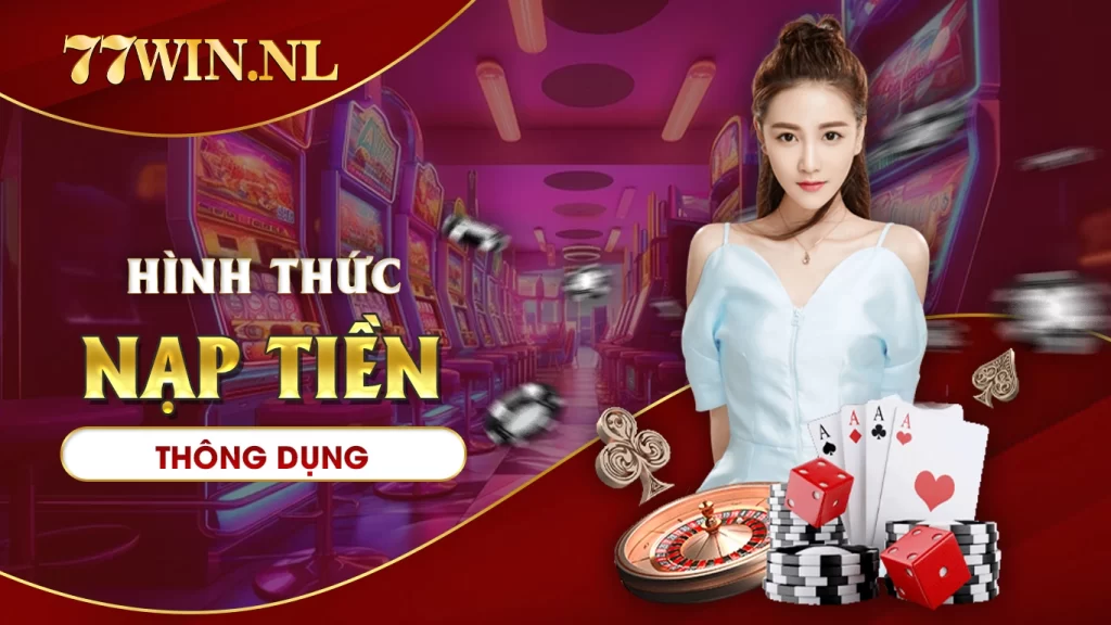 Hình thức nạp tiền thông dụng